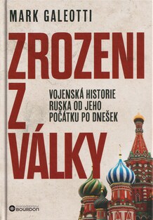 Zrozeni z války : vojenská historie Ruska od jeho počátku po dnešek