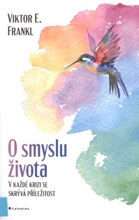 O smyslu života: v každé krizi se skrývá příležitost