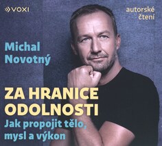 Za hranice odolnosti : jak propojit tělo, mysl a výkon