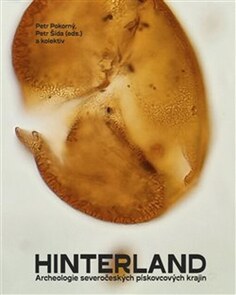 Hinterland : archeologie severočeských pískovcových krajin