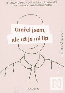 Umřel jsem, ale už je mi líp
